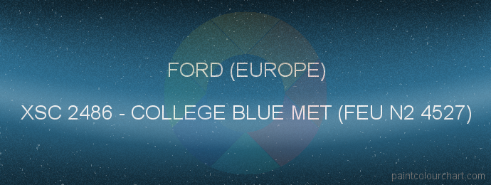 Ford (europe) paint XSC 2486 College Blue Met (feu N2 4527)