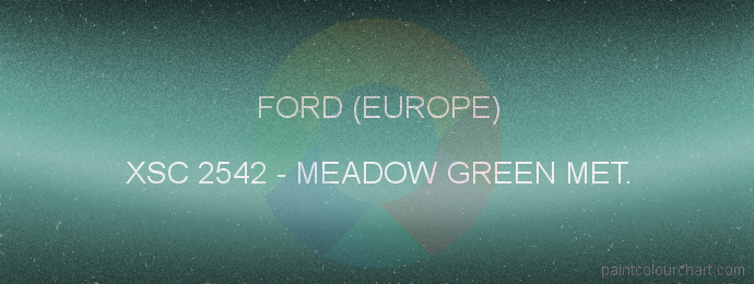 Ford (europe) paint XSC 2542 Meadow Green Met.