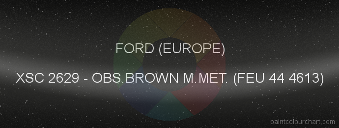 Ford (europe) paint XSC 2629 Obs.brown M.met. (feu 44 4613)