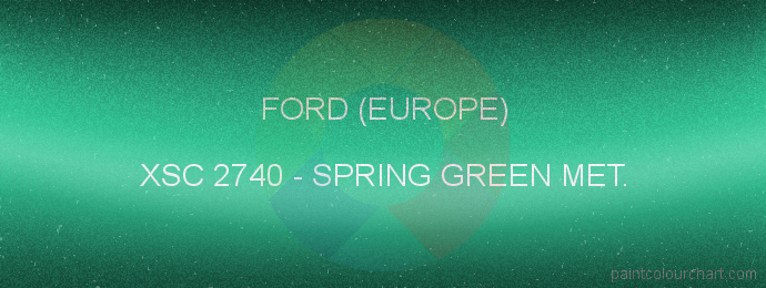 Ford (europe) paint XSC 2740 Spring Green Met.