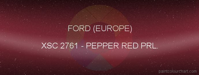 Ford (europe) paint XSC 2761 Pepper Red Prl.