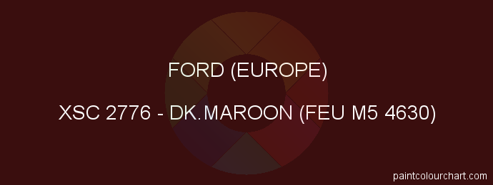 Ford (europe) paint XSC 2776 Dk.maroon (feu M5 4630)