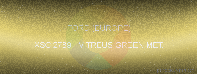 Ford (europe) paint XSC 2789 Vitreus Green Met.