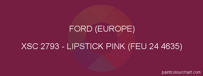 Ford (europe) paint XSC 2793 Lipstick Pink (feu 24 4635)