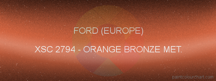 Ford (europe) paint XSC 2794 Orange Bronze Met.