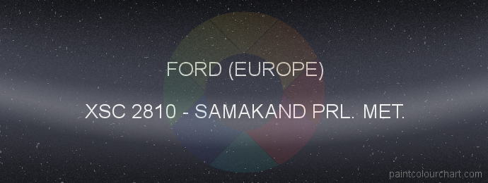 Ford (europe) paint XSC 2810 Samakand Prl. Met.