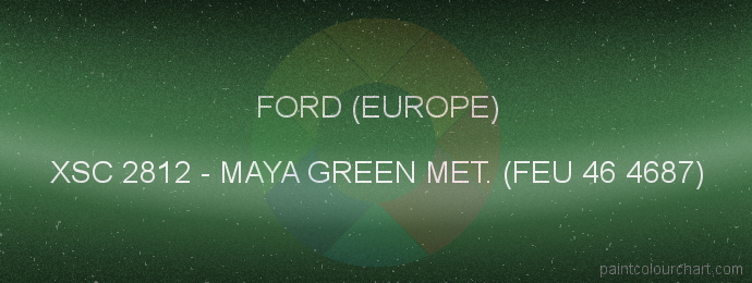 Ford (europe) paint XSC 2812 Maya Green Met. (feu 46 4687)