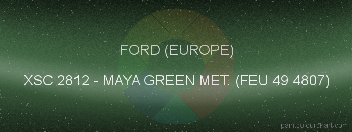 Ford (europe) paint XSC 2812 Maya Green Met. (feu 49 4807)