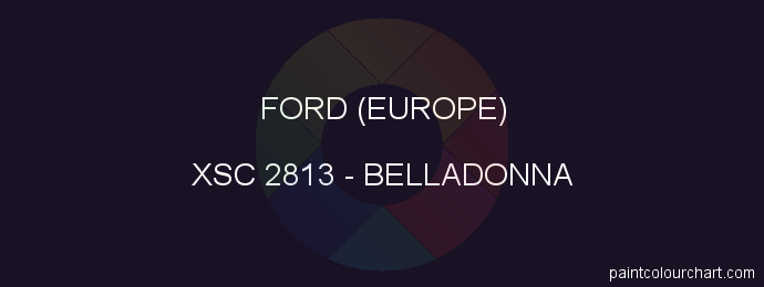 Ford (europe) paint XSC 2813 Belladonna