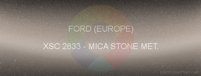 Ford (europe) paint XSC 2833 Mica Stone Met.
