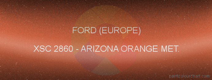 Ford (europe) paint XSC 2860 Arizona Orange Met.