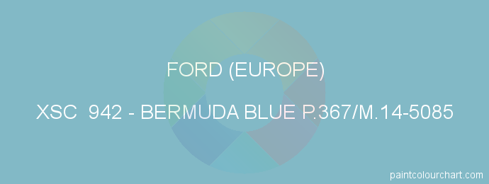 Ford (europe) paint XSC 942 Bermuda Blue P.367/m.14-5085