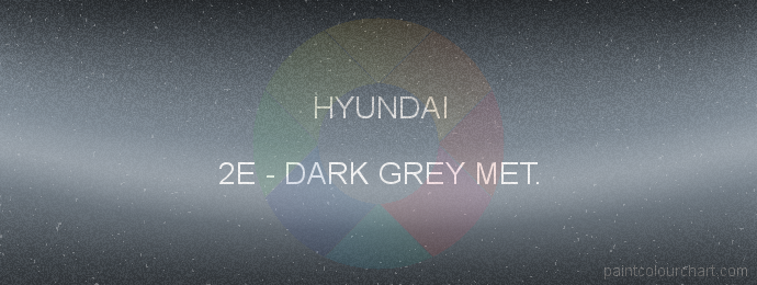 Hyundai paint 2E Dark Grey Met.