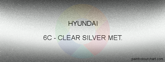 Hyundai paint 6C Clear Silver Met.