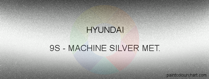 Hyundai paint 9S Machine Silver Met.