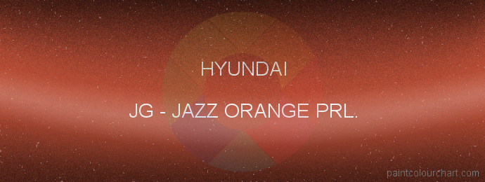 Hyundai paint JG Jazz Orange Prl.