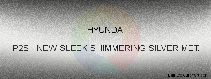 Hyundai paint P2S New Sleek Shimmering Silver Met.