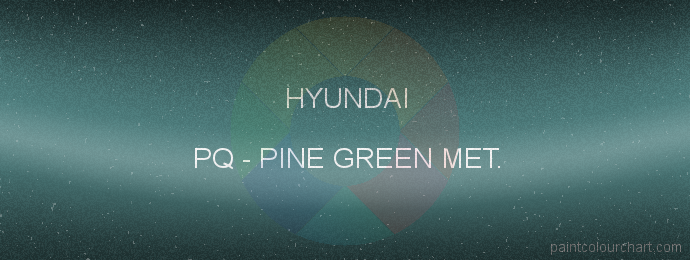 Hyundai paint PQ Pine Green Met.