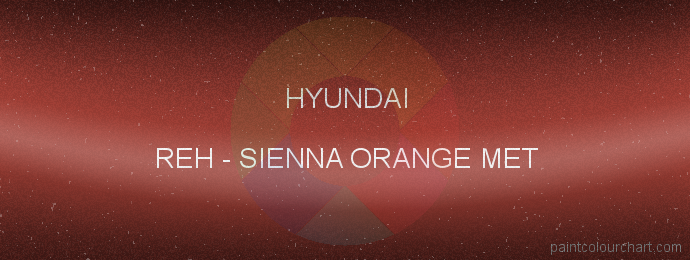Hyundai paint REH Sienna Orange Met