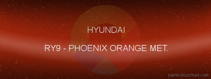 Hyundai paint RY9 Phoenix Orange Met.