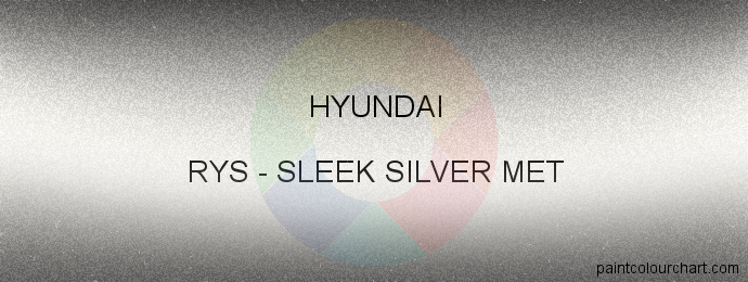 Hyundai paint RYS Sleek Silver Met