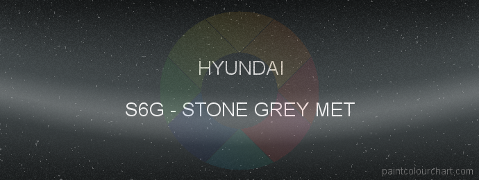 Hyundai paint S6G Stone Grey Met