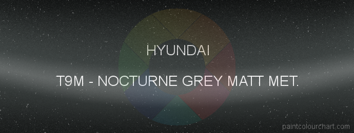 Hyundai paint T9M Nocturne Grey Matt Met.
