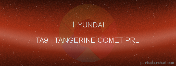 Hyundai paint TA9 Tangerine Comet Prl.