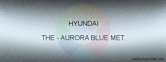 Hyundai paint THE Aurora Blue Met.