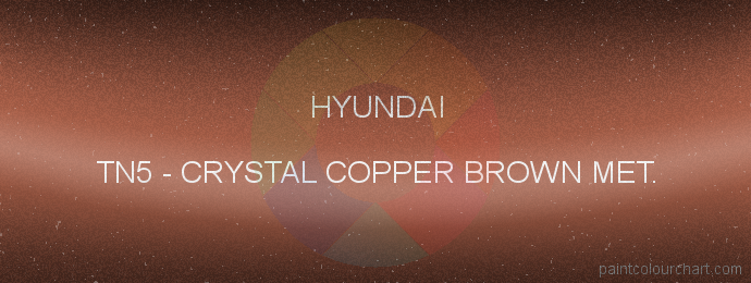 Hyundai paint TN5 Crystal Copper Brown Met.