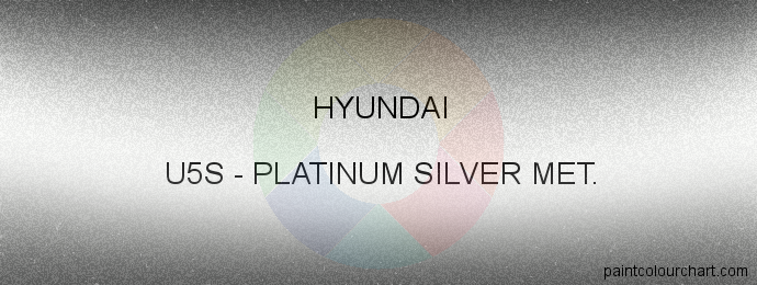 Hyundai paint U5S Platinum Silver Met.