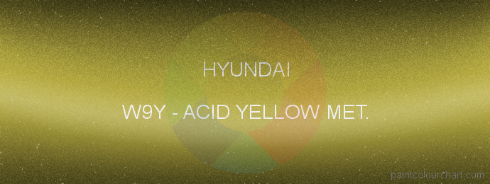 Hyundai paint W9Y Acid Yellow Met.