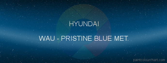 Hyundai paint WAU Pristine Blue Met.