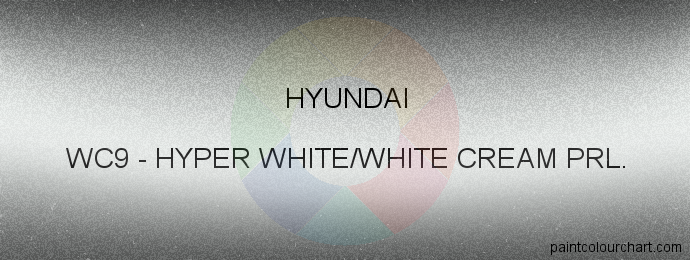 Hyundai paint WC9 Hyper White/white Cream Prl.