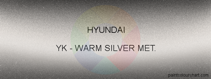 Hyundai paint YK Warm Silver Met.