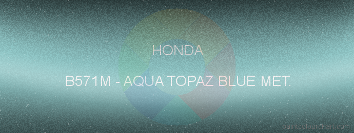 Honda paint B571M Aqua Topaz Blue Met.