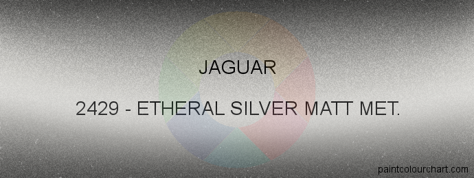 Jaguar paint 2429 Etheral Silver Matt Met.