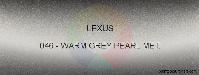 Lexus paint 046 Warm Grey Pearl Met.