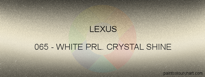 Lexus paint 065 White Prl. Crystal Shine