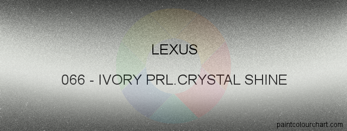 Lexus paint 066 Ivory Prl.crystal Shine