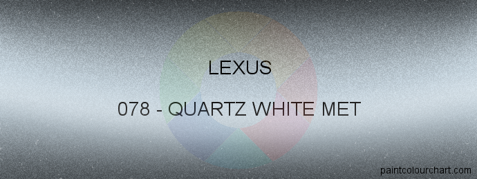 Lexus paint 078 Quartz White Met