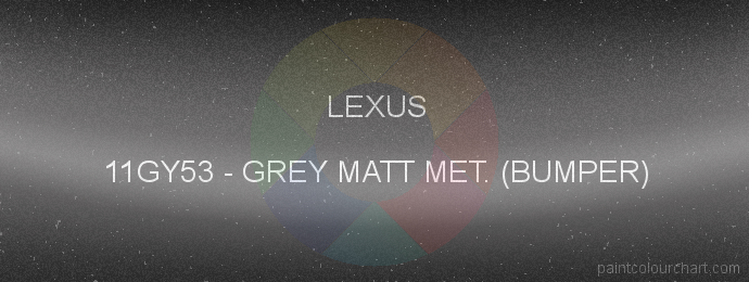 Lexus paint 11GY53 Grey Matt Met. (bumper)