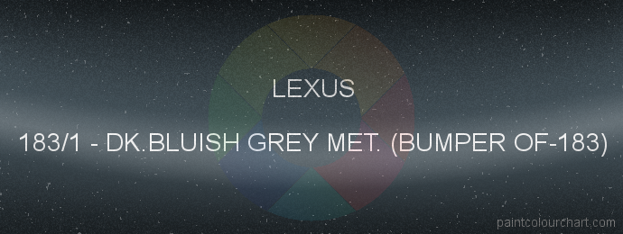Lexus paint 183/1 Dk.bluish Grey Met. (bumper Of-183)