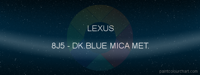 Lexus paint 8J5 Dk.blue Mica Met.