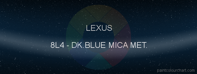 Lexus paint 8L4 Dk.blue Mica Met.