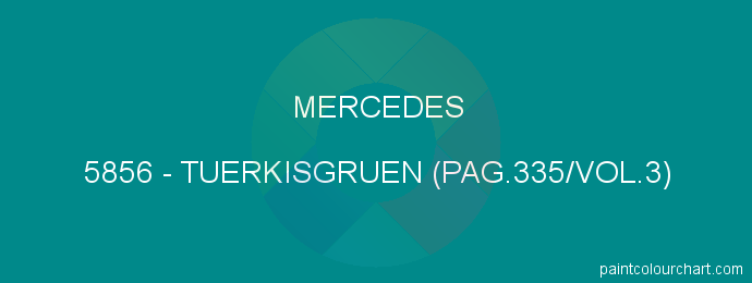Mercedes paint 5856 Tuerkisgruen (pag.335/vol.3)