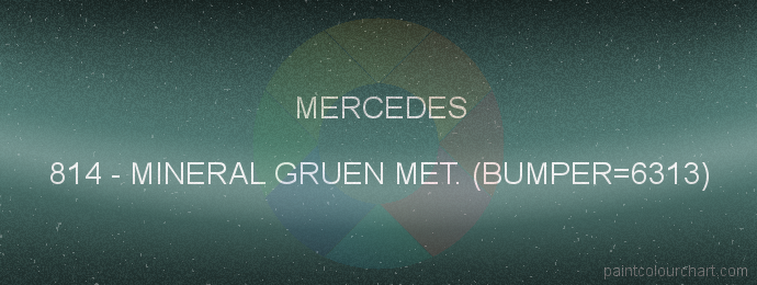 Mercedes paint 814 Mineral Gruen Met. (bumper=6313)