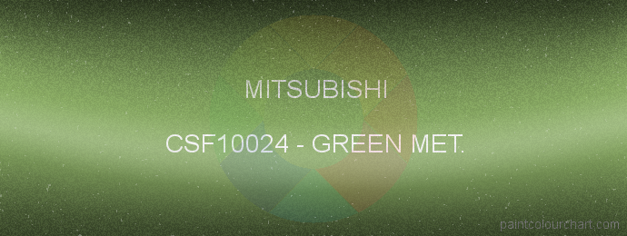 Mitsubishi paint CSF10024 Green Met.