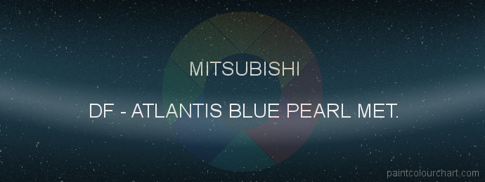 Mitsubishi paint DF Atlantis Blue Pearl Met.