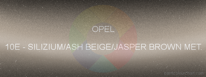 Opel paint 10E Silizium/ash Beige/jasper Brown Met.